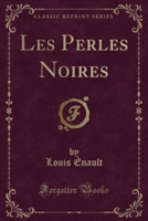 Les Perles Noires (Classic Reprint)