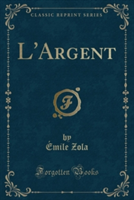 L'Argent (Classic Reprint)