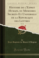 Histoire de L'Esprit Humain, Ou Memoires Secrets Et Universels de La Republique Des Lettres, Vol. 10 (Classic Reprint)