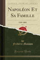 Napoleon Et Sa Famille, Vol. 1