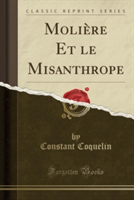 Moliere Et Le Misanthrope (Classic Reprint)