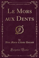 Mors Aux Dents (Classic Reprint)