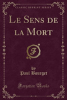 Sens de La Mort (Classic Reprint)