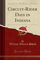 Circuit-Rider Days in Indiana (Classic Reprint)