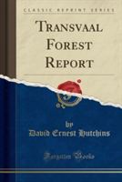 Transvaal Forest Report (Classic Reprint)