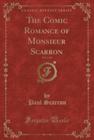 Comic Romance of Monsieur Scarron, Vol. 1 of 2 (Classic Reprint)