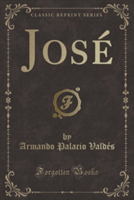 Jose (Classic Reprint)