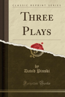 Three Plays (Classic Reprint)