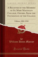 Register of the Members of St. Mary Magdalen College, Oxford, from the Foundation of the College, Vol. 7