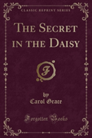 Secret in the Daisy (Classic Reprint)