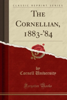 Cornellian, 1883-'84 (Classic Reprint)