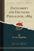 Zeitschrift Fur Deutsche Philologie, 1884, Vol. 16 (Classic Reprint)