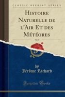 Histoire Naturelle de L'Air Et Des Meteores, Vol. 5 (Classic Reprint)