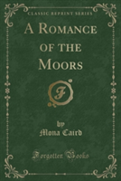 Romance of the Moors (Classic Reprint)