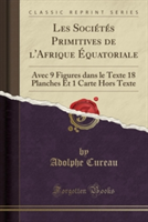 Les Societes Primitives de L'Afrique Equatoriale