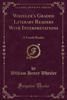 Wheeler's Graded Literary Readers with Interpretations