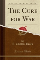 Cure for War (Classic Reprint)