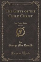 Gifts of the Child Christ, Vol. 1 of 2