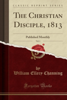 Christian Disciple, 1813, Vol. 1