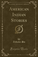 American Indian Stories (Classic Reprint)