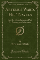 Artemus Ward, His Travels