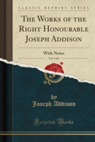 Works of the Right Honourable Joseph Addison, Vol. 1 of 6