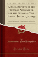 Annual Reports of the Town of Newmarket, for the Financial Year Ending January 31, 1939