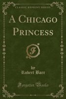 Chicago Princess (Classic Reprint)