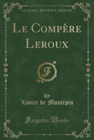 Compere LeRoux (Classic Reprint)