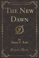 New Dawn (Classic Reprint)