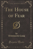 House of Fear (Classic Reprint)