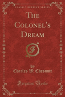 Colonel's Dream (Classic Reprint)