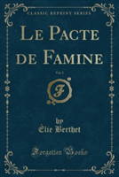 Pacte de Famine, Vol. 2 (Classic Reprint)