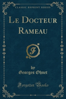 Docteur Rameau (Classic Reprint)