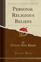 Personal Religious Beliefs (Classic Reprint)