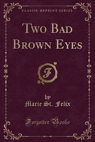 Two Bad Brown Eyes (Classic Reprint)