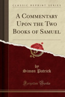 Commentary Upon the Two Books of Samuel (Classic Reprint)