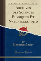 Archives Des Sciences Physiques Et Naturelles, 1910, Vol. 29 (Classic Reprint)