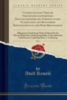 Untersuchungen Uber Die Versteinerungsfuhrenden Diluvialgeschiebe Des Norddeutschen Flachlandes, Mit Besonderer Berucksichtigung Der Mark Brandenburg, Vol. 1