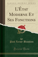 L'Etat Moderne Et Ses Fonctions (Classic Reprint)