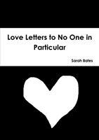 Love Letters to No One in Particular