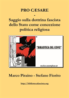 Pro Cæsare - Saggio sulla dottrina fascista dello Stato come concezione politica religiosa