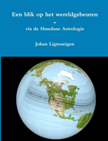 Een blik op het wereldgebeuren - via de Mundane Astrologie