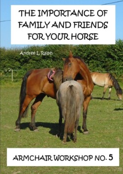 Importance Of Family And Friends For Your Horse - Armchair Workshop No,5