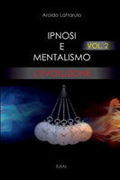 Ipnosi e Mentalismo vol. 2 L'Evoluzione