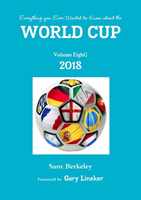 Everything you Ever Wanted to Know about the World Cup Volume Eight: 2018