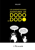 Les superfétatoires aventures de Dodo le dodo