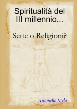Spiritualit� del 3� millennio... Sette o Religioni?
