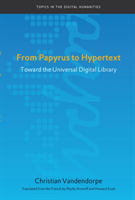 From Papyrus to Hypertext Toward the Universal Digital Library