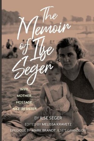 Memoir of Ilse Seger